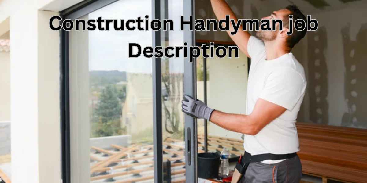 Construction Handyman Job Description