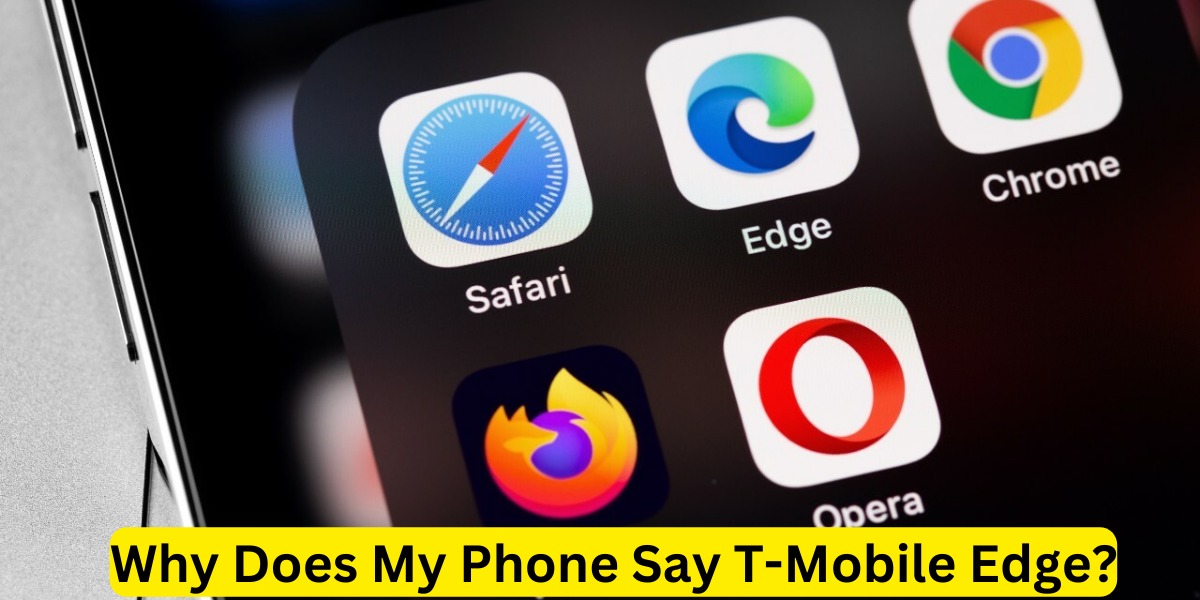 Why Does My Phone Say T-Mobile Edge