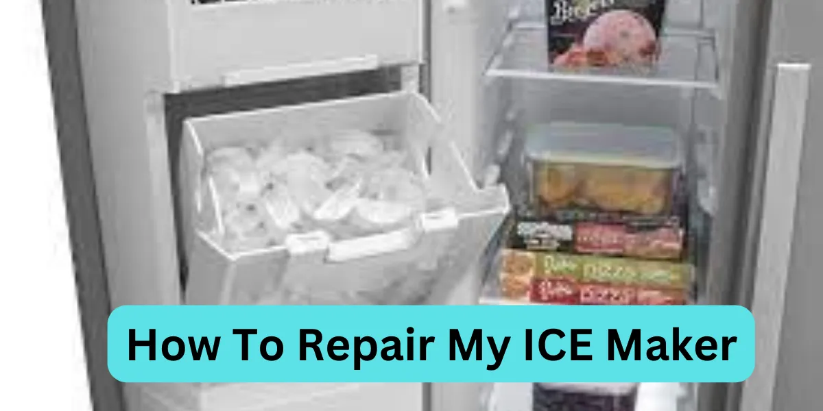 How To Repair My ICE Maker