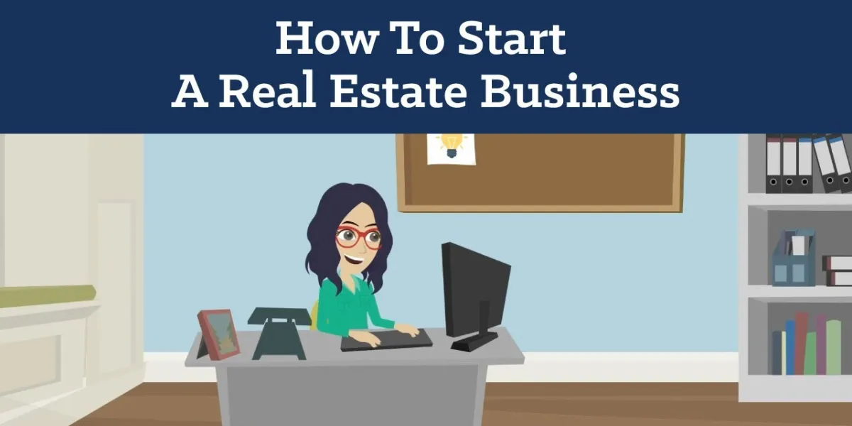 How To Start a Real Estate Business
