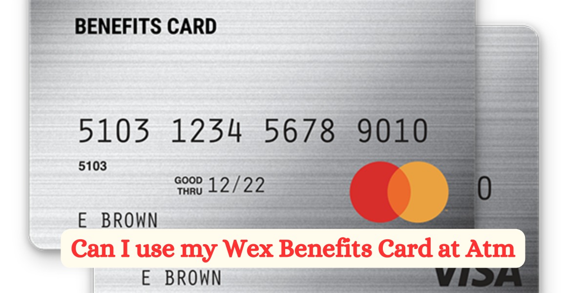 Can I use my Wex Benefits Card at Atm (2)
