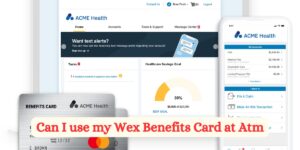 Can I use my Wex Benefits Card at Atm