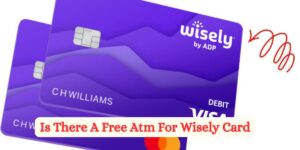 Is There A Free Atm For Wisely Card