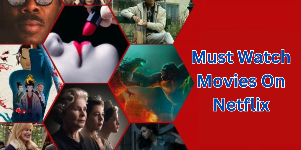 must watch movies on netflix